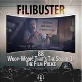 88 - Woop-Woop! That's The Sound Of The Film Police