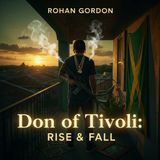 Don of Tivoli: The Ruthless Rise and Bloody Fall of Rohan Gordon