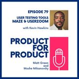 EP 80 - Maze & UserZoom with Kevin Hawkins