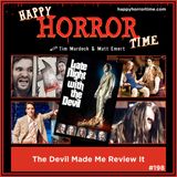 Ep 198: The Devil Made Me Review It