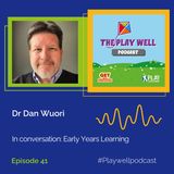 41 - Dan Wuori and Early Years Education