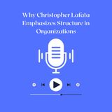 Why Christopher Lafata Emphasizes Structure in Organizations