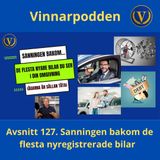 Avsnitt 127. Sanningen bakom de flesta nyregistrerade bilar