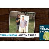 Taran Show 44 | Austin Trupp