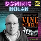 Exploring the Dark Corners of 'Vine Street' with Author Dom Nolan.