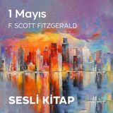 1 Mayıs - Sesli Kitap 1. Bölüm - F.Scott Fitzgerald