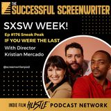 Ep 176 - SXSW Week - If You Were The Last with Director Kristian Mercado