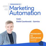 44. W ogniu pytań - Rafał Gawłowski - Samito - Przewodnik po Marketing Automation