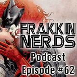 Frakkin Nerds Episode #62 - DC is So Gay