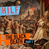 HILF 117 - The Black Death with Mary Ramos Part 1 [RE-RELEASE]
