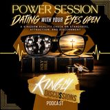 Power Session || Dating With Your Eyes Open