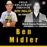 Ben Midler Holocaust Survivor on the Brett Davis Podcast Ep 394