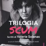 Deborah Ardilli "Valerie Solanas. Trilogia Scum"