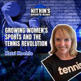 Growing Women's Sports and the Tennis Revolution with Katri Koehler
