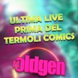 Old Gen PODCAST #74 - Ultima Live prima del TERMOLI COMICS