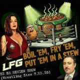 LEGENDS AND FUTURE GREATS REVIEW SHOW S2 EPISODE 5 (Wrestling Stew 7.23.25) w/ @Lufisto