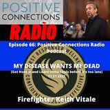 My Disease Wants Me DEAD: Firefighter Keith Vitale