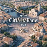 Ep. 221 - trenta città da visitare (pt 3) 🇮🇹 Luisa's Podcast