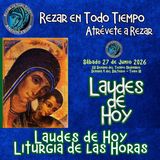 LAUDES DE HOY SÁBADO 27 DE JUNIO 2026. CAMINO NEOCATECUMENAL. LITURGIA DE LAS HORAS.