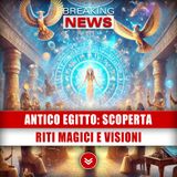 Antico Egitto, Incredibile Scoperta: Riti Magici E Visioni!