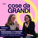 Inseguendo la passione, costruendo il lavoro