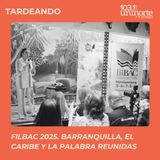 FILBAC 2025: Barranquilla, el Caribe y la palabra en una misma página