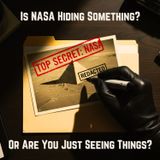 Is NASA Hiding Something? Or Are You Just Seeing Things?