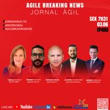 #JornadaAgil731 E480 #AgileBreakingNews #Jornal Ágil