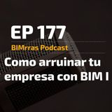 177 Cómo arruinar tu empresa con BIM I