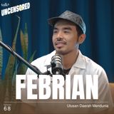 Utusan Daerah Mendunia  ft. Febrian - Uncensored with Andini Effendi ep.68