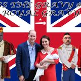 Pass The Gravy #224: Royal Gravy