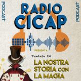 Radio CICAP presenta: La nostra storia con la Magia