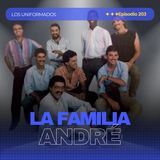 #Episodio203 | La Familia André: Historia, Legado y Lecciones para la Familia de Hoy |