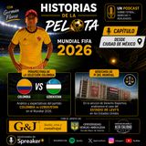 Temp 6. Ep. 4. Mundial 2026. Colombia-Uzbekistan