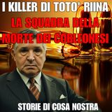 I killer di Totò  Riina, la squadra della morte dei corleonesi