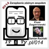 014#ITiTy Zarządzanie zdalnym zespołem - Piotr Zagórowski