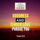 Love Letter from God - Goodness and Tender Love Pursue You