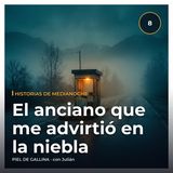 El anciano que me advirtió en la niebla