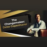 The Changemaker Deke Copenhaver, joins Bert Martinez
