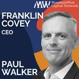 Leadership Principles Built to Last | The Story Behind FranklinCovey with Paul Walker