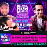 15 años de Now Music Radio con Gabo Ortiz