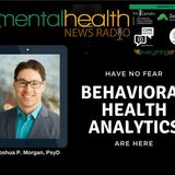 Have No Fear: Behavioral Health Analytics Are Here With Joshua P. Morgan, PsyD