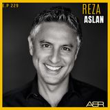 Airey Bros. Radio / Reza Aslan / Ep 229 / An American Martyr in Persia / Howard Baskerville / Zealot / Metaphysical Milkshake