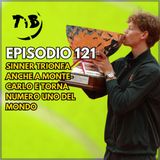 Episodio 121 - Sinner trionfa anche a Monte-Carlo e torna numero UNO del mondo!
