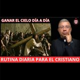 💥Rutina diaria para un cristiano que quiere ir al cielo. Lo mínimo que deberías hacer.