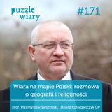 171: Wiara na mapie Polski: rozmowa o geografii religijności
