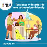 Tensiones y desafíos de una sociedad pet-friendly