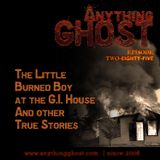 Anything Ghost Show #285 - The  Aristocrat of the Edinburgh Vaults,  The Little Burned Boy at the G.I. House and Other True Stories.