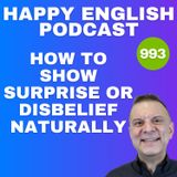 993 - How To Show Surprise or Disbelief Naturally