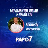 Movimentos Sociais e Negócios com Kennedy Vasconcelos